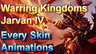 Warring Kingdoms Jarvan IV - Every Skin Animations - League of Legends