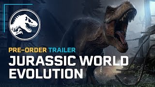 Jurassic World Evolution Pre-Order Trailer