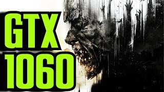 Dying Light Fps GTX 1060 High
