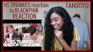 YG TRAINEES reaction to BLACKPINK REACTION