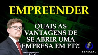 Quais são as vantagens de se abrir uma empresa em Portugal?