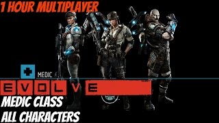 Evolve - Medic Class Gameplay - All Medic Characters (1 Hour Multiplayer)