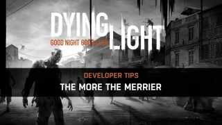 Dying Light — советы разработчиков, часть 1