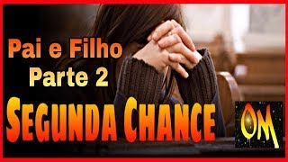 RAP GOSPEL | PAI E FILHO PARTE 2 "SEGUNDA CHANCE" | O MENSAGEIRO |   LANÇAMENTO | 2019 - 2020