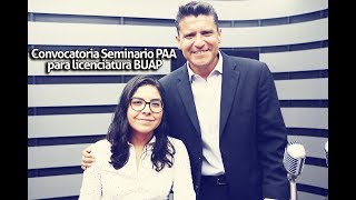 Convocatoria Seminario PAA para licenciatura BUAP | Al Aire
