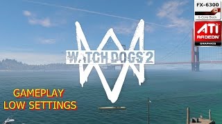 Watch Dogs 2 - Gameplay #2 - Fx 6300 + Hd 7870