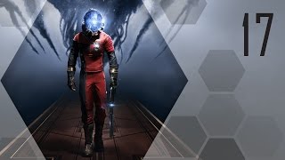 Prey 2017 | Прохождение на русском | Часть 17 | (PRO игры) | ULTRA GRAPHICS | VERY LIGHT MODE