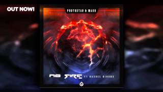 Protostar & MakO - No Fire (feat. Rachel Hirons)