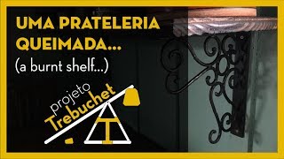 Shelf with old brackets and burnt finish / Prateleira com suporte antigo e acabamento queimado