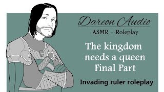 ASMR Roleplay: The kingdom needs a queen - Final Part: The king lives [Invading Enemy] [Medieval]