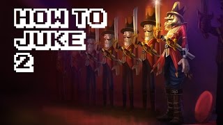 How to Juke 2