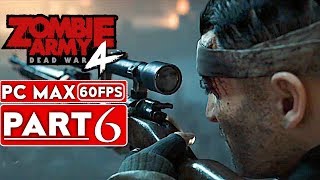 ZOMBIE ARMY 4 DEAD WAR Gameplay Walkthrough Part 6 [1080p HD 60FPS PC] - No Commentary
