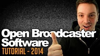 Open Broadcaster Software Tutorial Deutsch OBS 2014