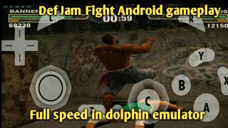 Def Jam Fight For ny Android gameplay , Full speed in dolphin emulator + Tutorial install