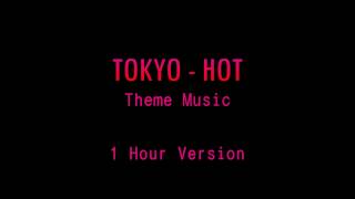 Tokyo Hot Theme Music 1 Hour Extension 東京熱片頭主題音樂1小時加長版