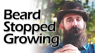 My Beard Stopped Growing!
