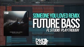 Fl Studio 20 - Future Bass (Someone You Loved) Project [FLP Walkthrough]