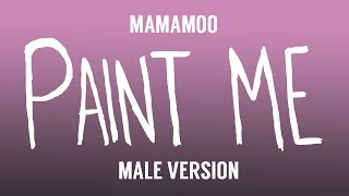 [MALE VERSION] MAMAMOO - Paint Me