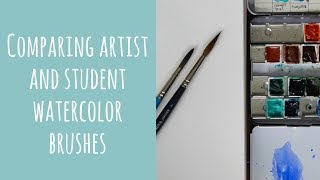 Artist vs. student grade Winsor & Newton watercolor brushes