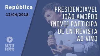 Veja entrevista com o pré-candidato a presidente João Amoêdo (Novo)