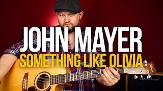 Акустический блюз-рок в стиле Джона Мэйера John Mayer Something Like Olivia