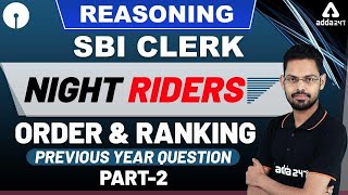 SBI Clerk Night Riders | Reasoning | Order & Ranking (Part 2)