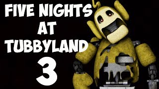 LAA LAA SCARES THE LIVING CRAP OUTTA ME | FIVE NIGHTS AT TUBBYLAND 3 - NIGHT 2 | 5 NIGHTS TUBBYLAND3