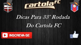 Dicas Para 33° Rodada do Cartola FC