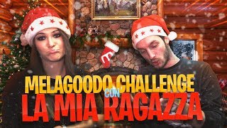 MELAGOODO CHALLENGE con la MIA RAGAZZA! [Speciale Natale]