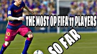 The most OverPowered players FIFA17
