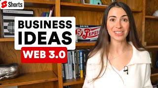 Business Ideas for Web 3.0