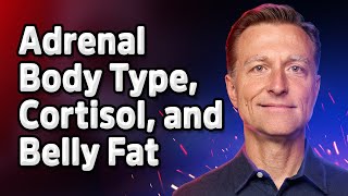 Adrenal Body Type, Cortisol & Belly Fat!