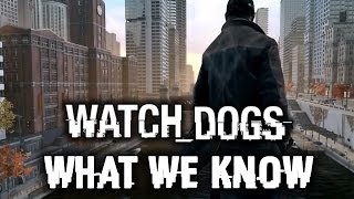 Watch Dogs What We Know Hour Special: All Weapons, Cars, Clothing, Map Size, Zombies!