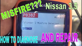 NISSAN 3.5 P0302 DIAGNOSE AND REPAIR.