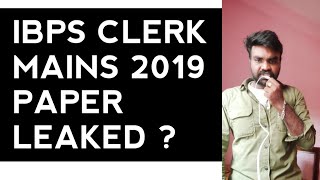 IBPS CLERK MAINS 2019 PAPER LEAKED ? STUDENTS REPORTED AND VIRAL VIDEO