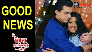 YRKKH || A VERY GOOD NEWS FOR KARTIK-NAIRA FANS
