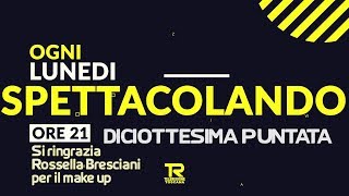 Spettacolando Puntata 18