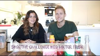 Smoothie Challenge med Viktor Frisk