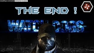 |►Watch Dogs | Let's Play #16 THE END ! "Il t'arrive aussi de perdre" FR HD