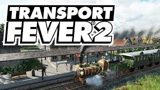 ПАССАЖИРСКИЕ ПЕРЕВОЗКИ #2 TRANSPORT FEVER 2 ПРОХОЖДЕНИЕ