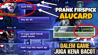 PRANK FIRSTPICK ALUCARD!! AUTO DIBACOTIN 1 TIM WKWK - Mobile Legends