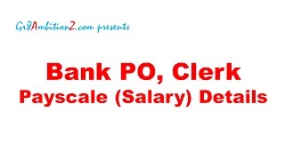 Bank PO, Clerk Payscale (Salary) Details 2017