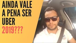 Vale a pena ser Uber 2019???