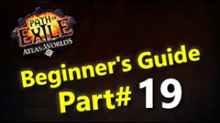 Path of Exile Beginner's Guide Part 19 Much Stronger Weapons and ACT3