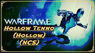 (GMV) Hollow Tenno (Warframe Gameplay)(Hollow NCS)