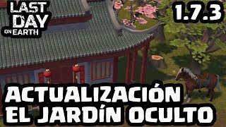 EL JARDÍN OCULTO, ACTUALIZACIÓN 1.7.3 | LAST DAY ON EARTH: SURVIVAL | [El Chicha]