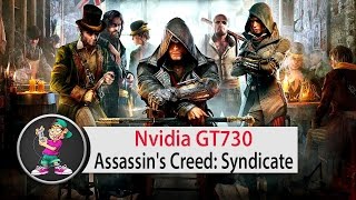Assassin's Creed: Syndicate on Intel Core 2 Quad Q8400 & Nvidia GT730