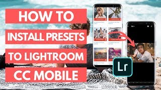 How to Import Presets to Lightroom Mobile | 2019