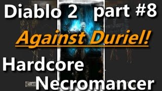 Diablo 2 Hardcore Necromancer walkthrough part 8