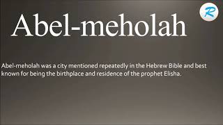 How to pronounce Abel meholah ; Abel meholah Pronunciation ; Abel meholah meaning
